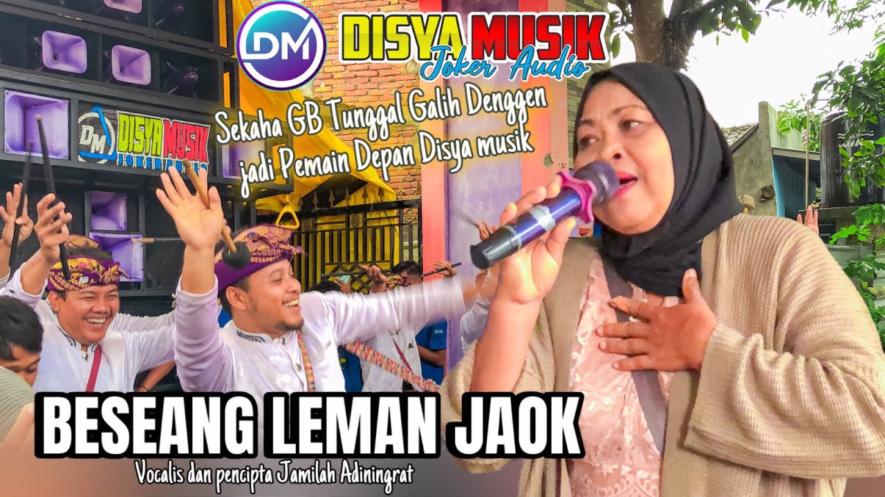 MOMEN SPESIAL !! SEKAHA GB JADI PEMAIN DEPAN DISYA MUSIK || BESEANG LEMAN JAOK - JAMILAH ADININGRAT