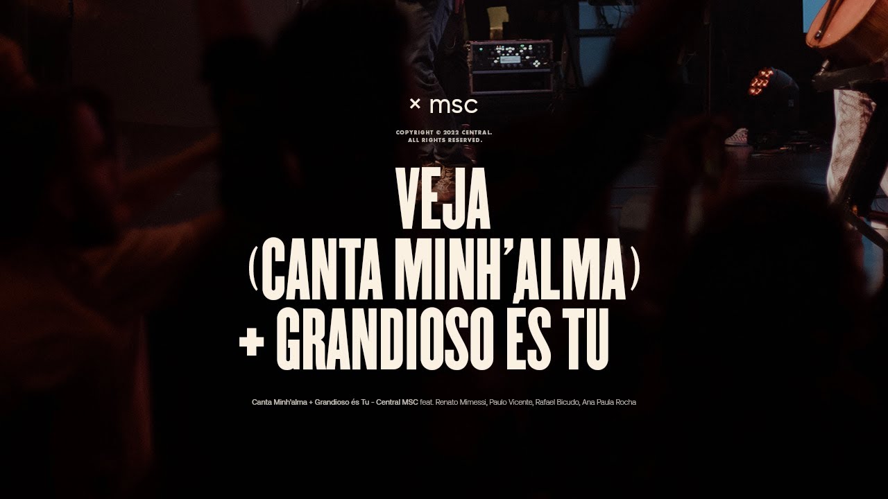 Veja (Canta Minh’alma) + Grandioso És Tu (Ao Vivo) - Central MSC ft. Drops INA