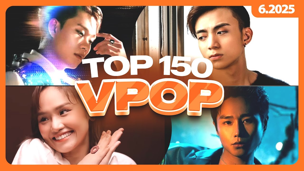 Top 150 Nhạc Trẻ Việt Nam Nhiều Lượt Xem Nhất Lịch Sử Youtube (6/2025) | Vpop Top 150