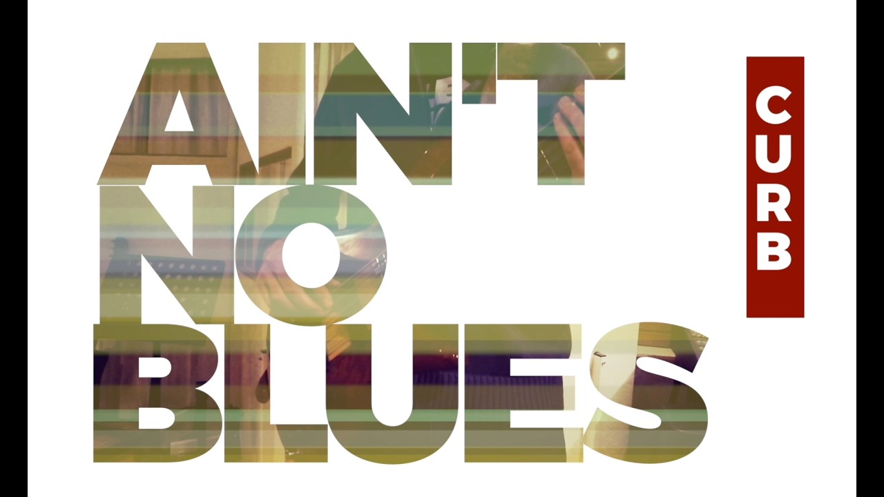 CURB - Ain't No Blues