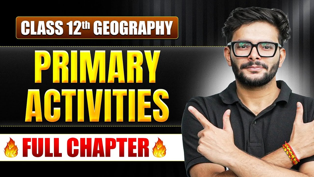 Primary Activities Class 12 One Shot | Class 12 Geography Chapter 4 | TANDAV 2026