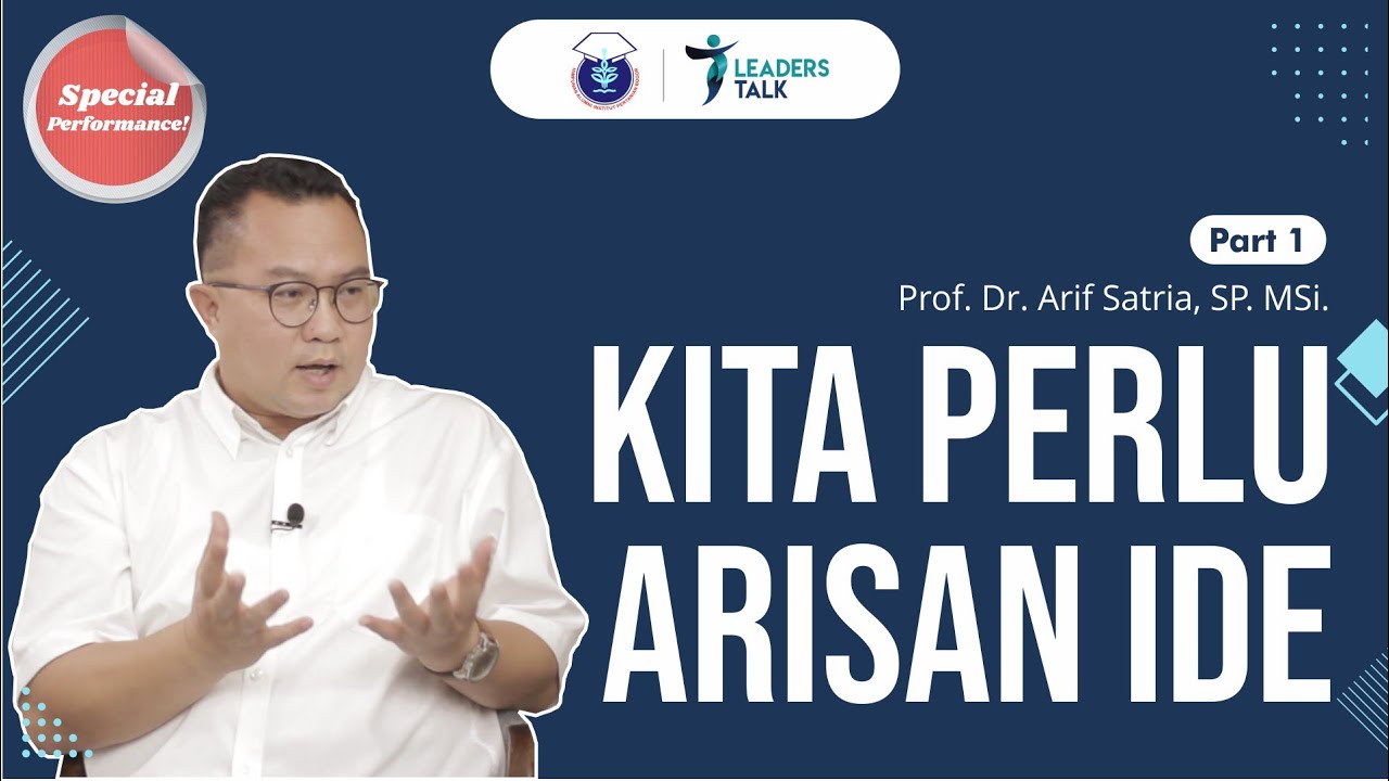 Arisan Ide ala Arif Satria (Rektor IPB) - Leaders Talk #1: Part 1