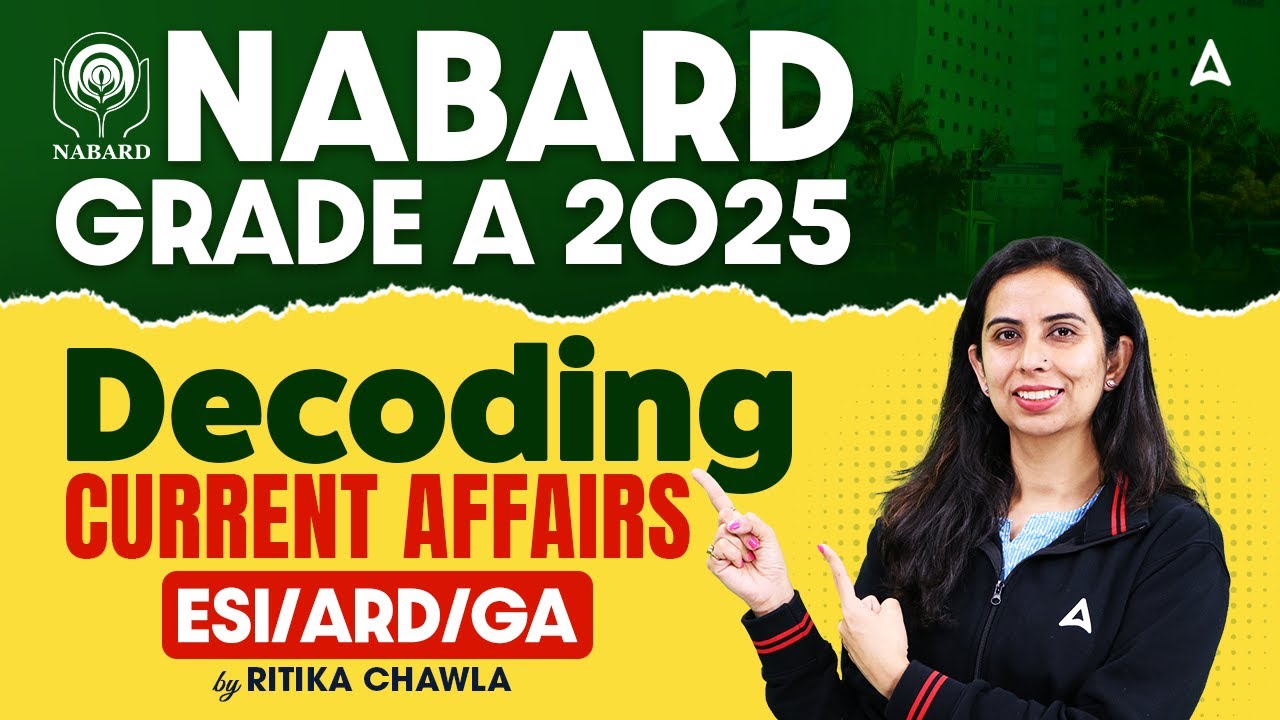 NABARD Grade A 2025 | Decoding Current Affairs - ESI/ARD/GA | By Ritika Chawla