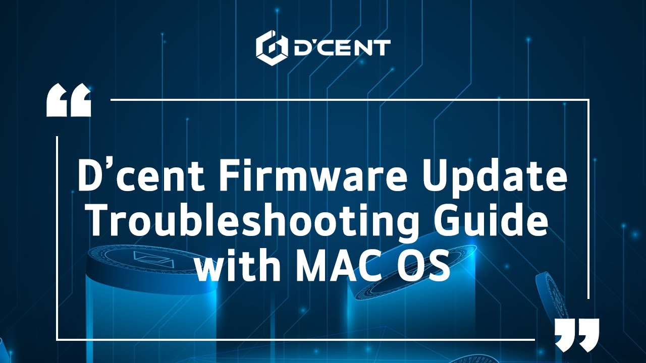 [CN sub]D'CENT Wallet: Guide - D&rsquo;cent Firmware Update Troubleshooting Guide with MAC OS
