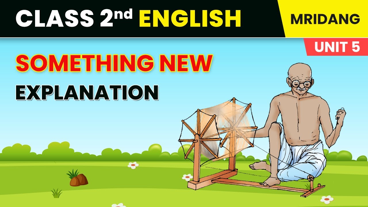 Something New - Explanation | Harmony | Class 2 English Unit 5 Mridang