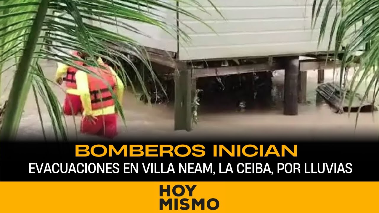 Bomberos inician evacuaciones en la colonia Villa Neam, en La Ceiba, Atlántida, por las lluvias.