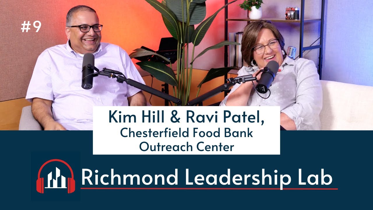 Kim Hill & Ravi Patel, Chesterfield Food Bank Outreach Center - Richmond Leadership Lab (Episode 9)