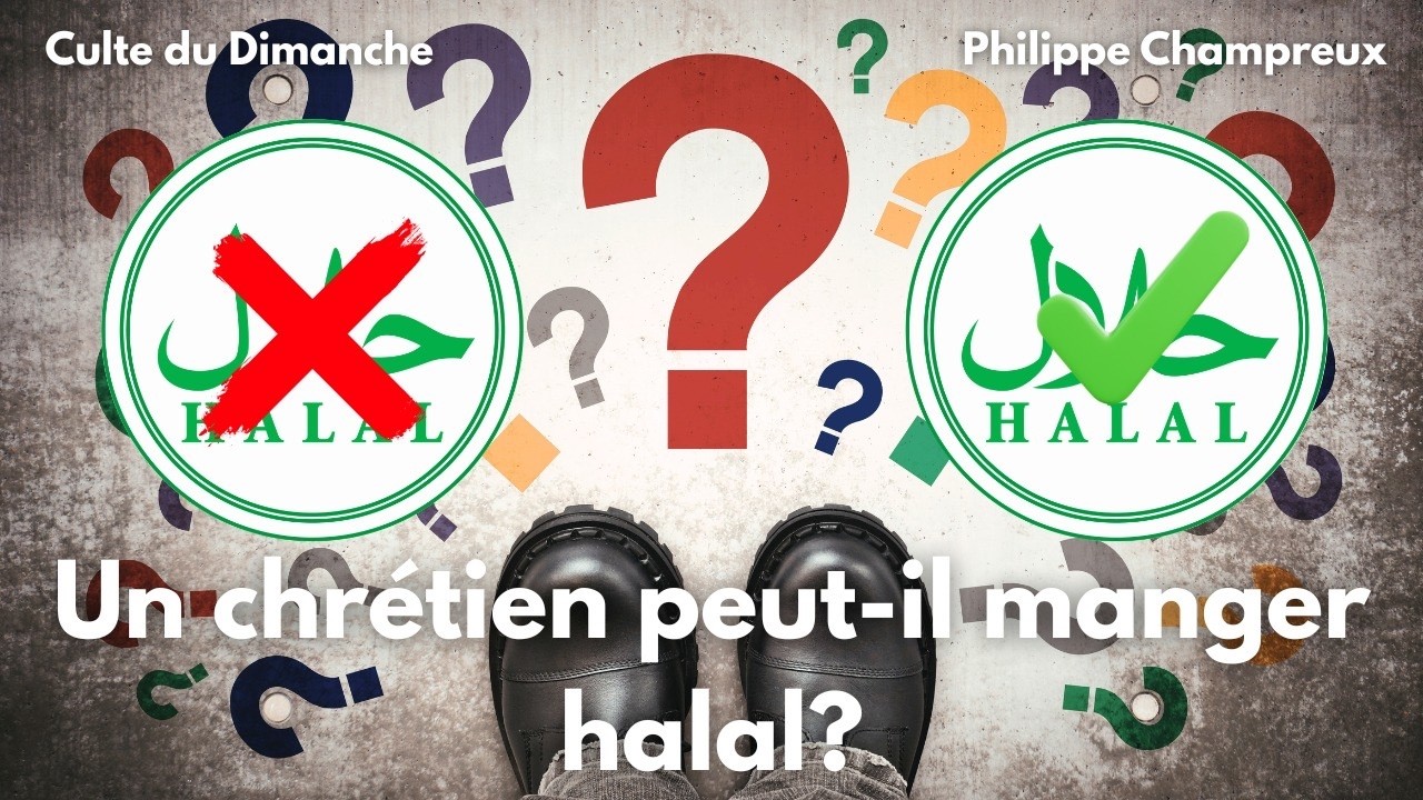 Peut-on manger halal par Philippe Champreux - Culte du 15 mars 2026