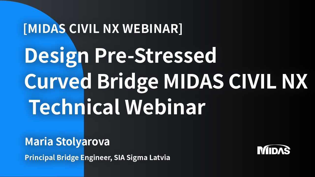 Design Pre Stressed Curved Bridge MIDAS CIVIL NX Technical Webinar
