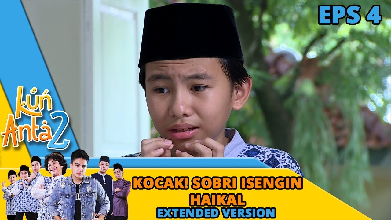 Kasian! Haikal Dikerjain Mulu Sama Sobri Dan Lukman - Kun Anta Eps 4 PART 2