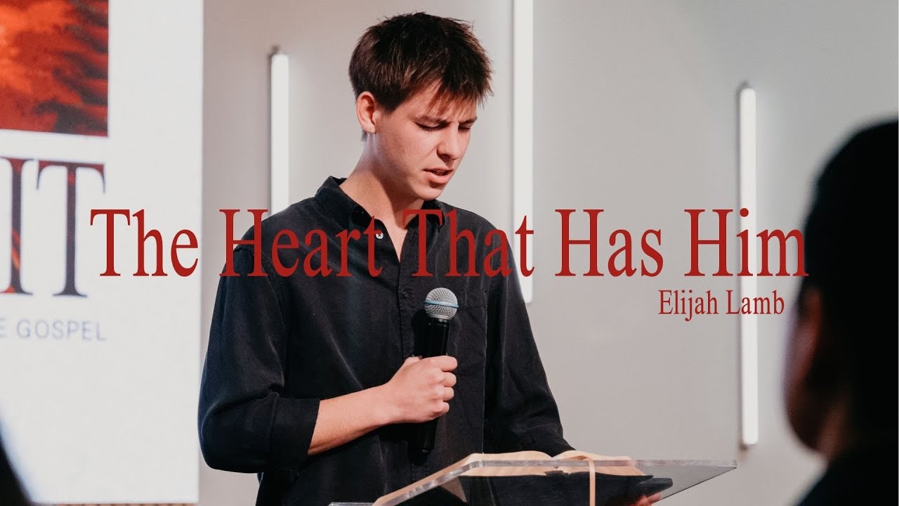 The Heart That Has Him | Elijah Lamb