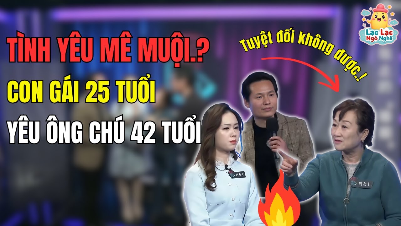Mẹ Góa Bụa Sốc Nặng: Con Gái Lén Yêu Đồng Nghiệp Lớn Hơn 17 Tuổi! | Lạc Lạc Ngô Nghê