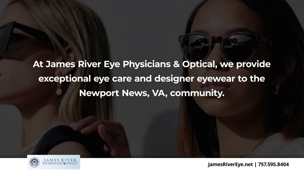 James River Eye Physicians & Optical Newport News Virginia 23606