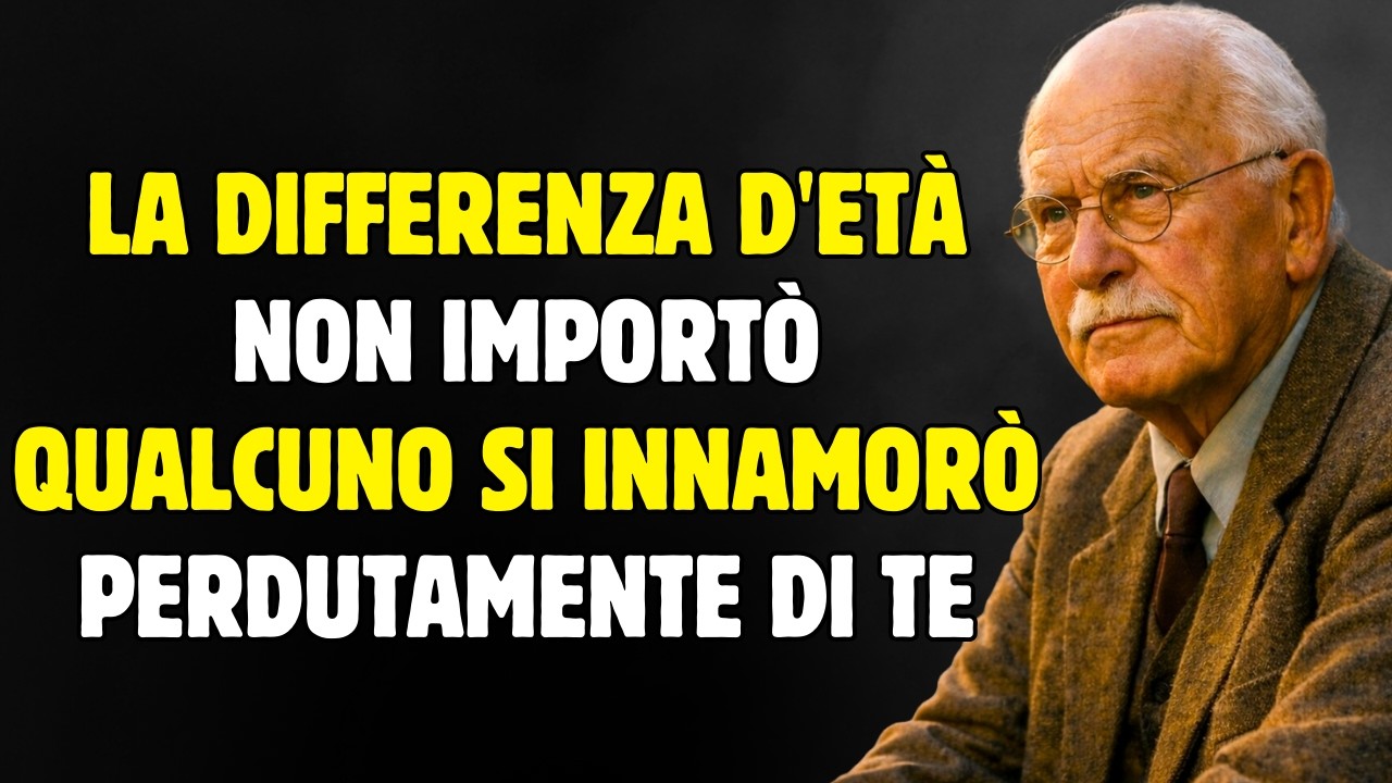 La differenza di età non ha avuto importanza, qualcuno si è innamorato follemente di te | Carl Jung