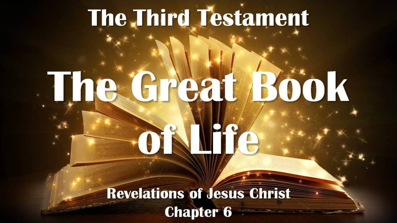 The great Book of Life... Jesus Christ explains ❤️ The Third Testament Chapter 6