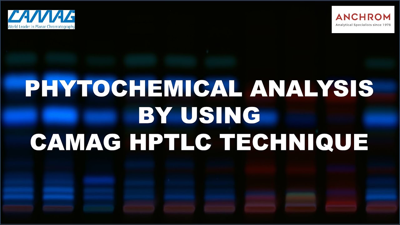 Phytochemical Analysis Using CAMAG HPTLC System | Anchrom