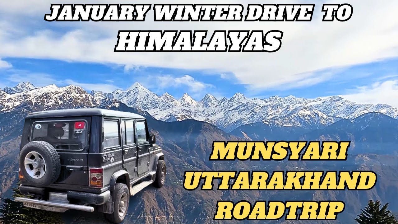 Munsiyari In Winters Trip Begin | Munsyari Road Trip In January | Mahindra Bolero