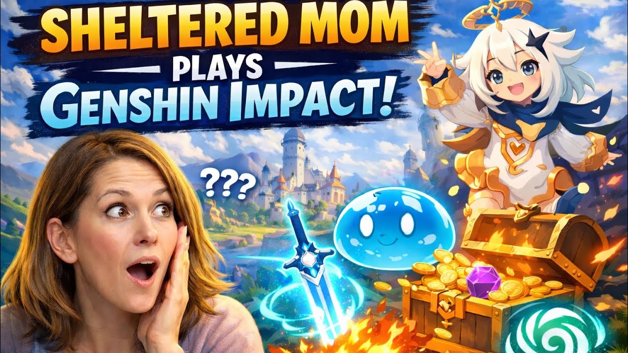 Sheltered Mom Tries Genshin Impact