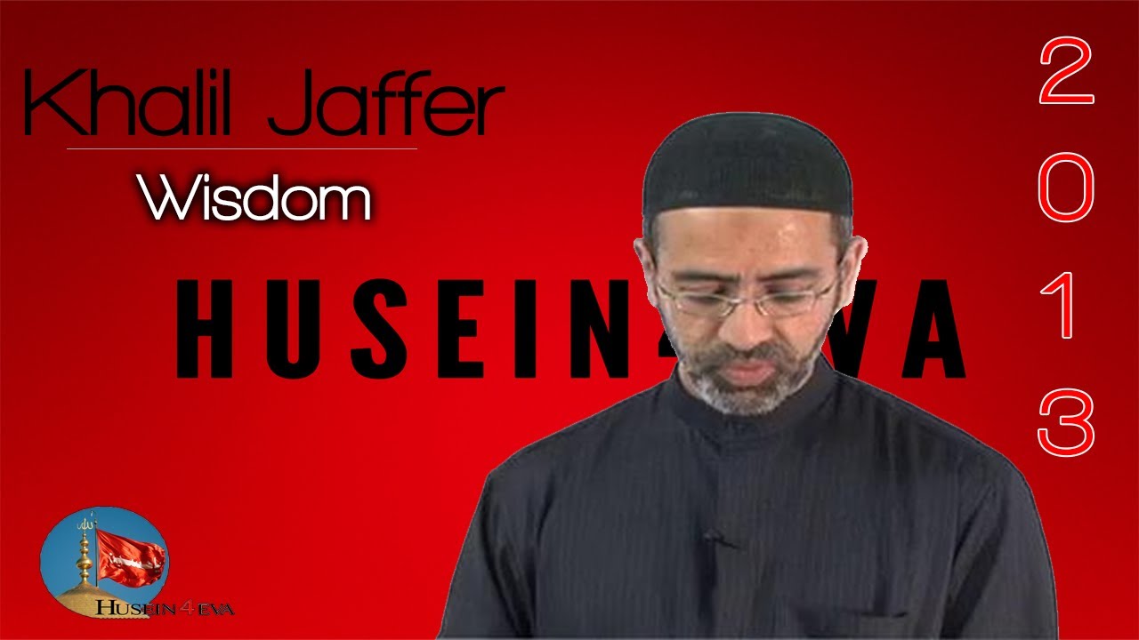 Topic on Wisdom ~ Br Khalil Jaffer 2013