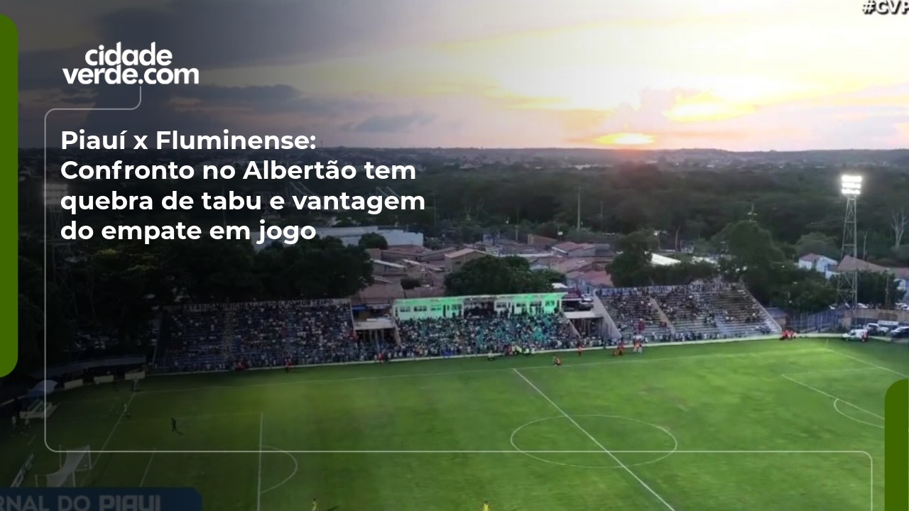 Piauí x Fluminense: Confronto no Albertão tem quebra de tabu e vantagem do empate em jogo