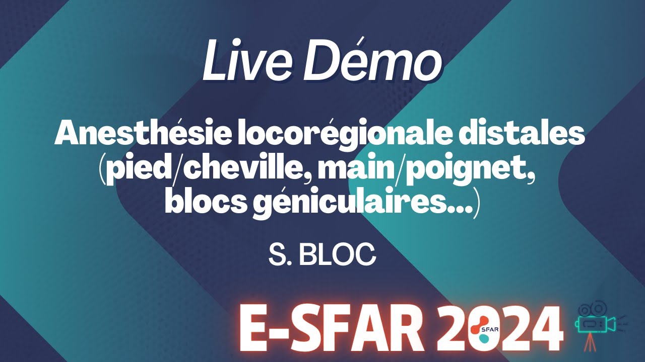 Live Démo - Anesthésie locorégionale distales (pied/cheville, main/poignet, blocs géniculaires...)