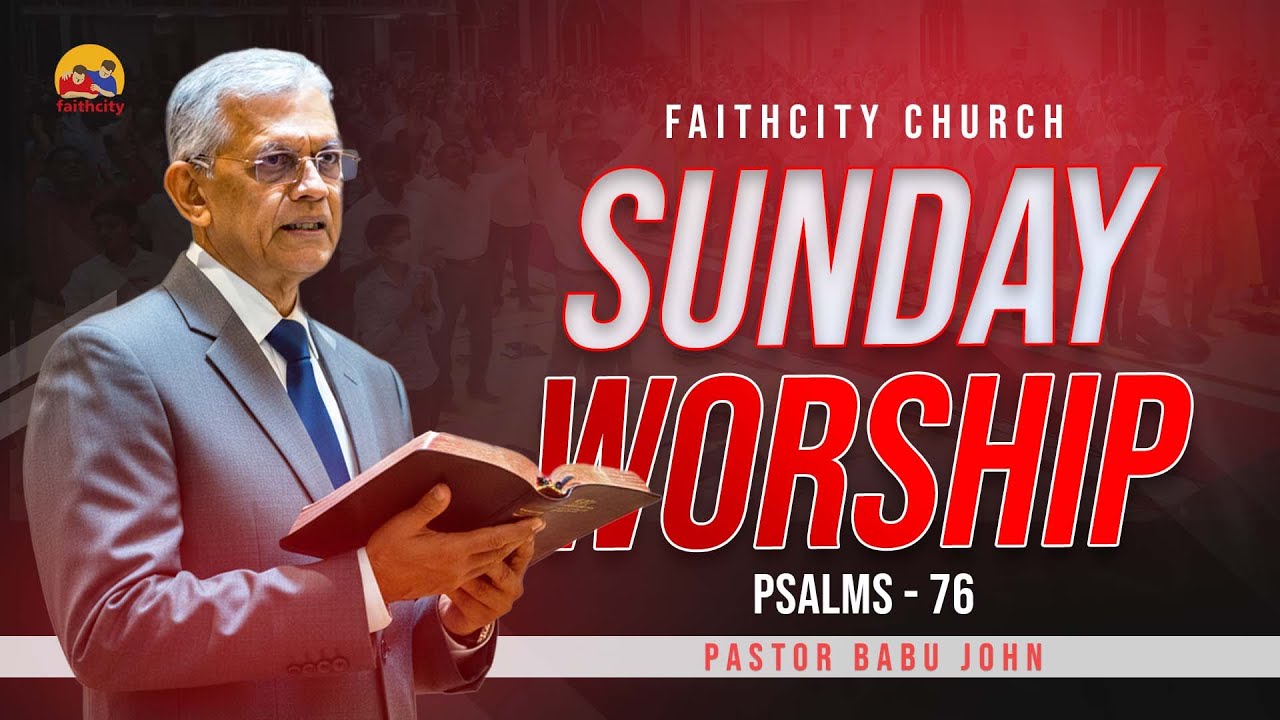 Faithcity Church - Sunday Malayalam Service  |  Pastor Babu John | Psalms 76 | 26 October 2025