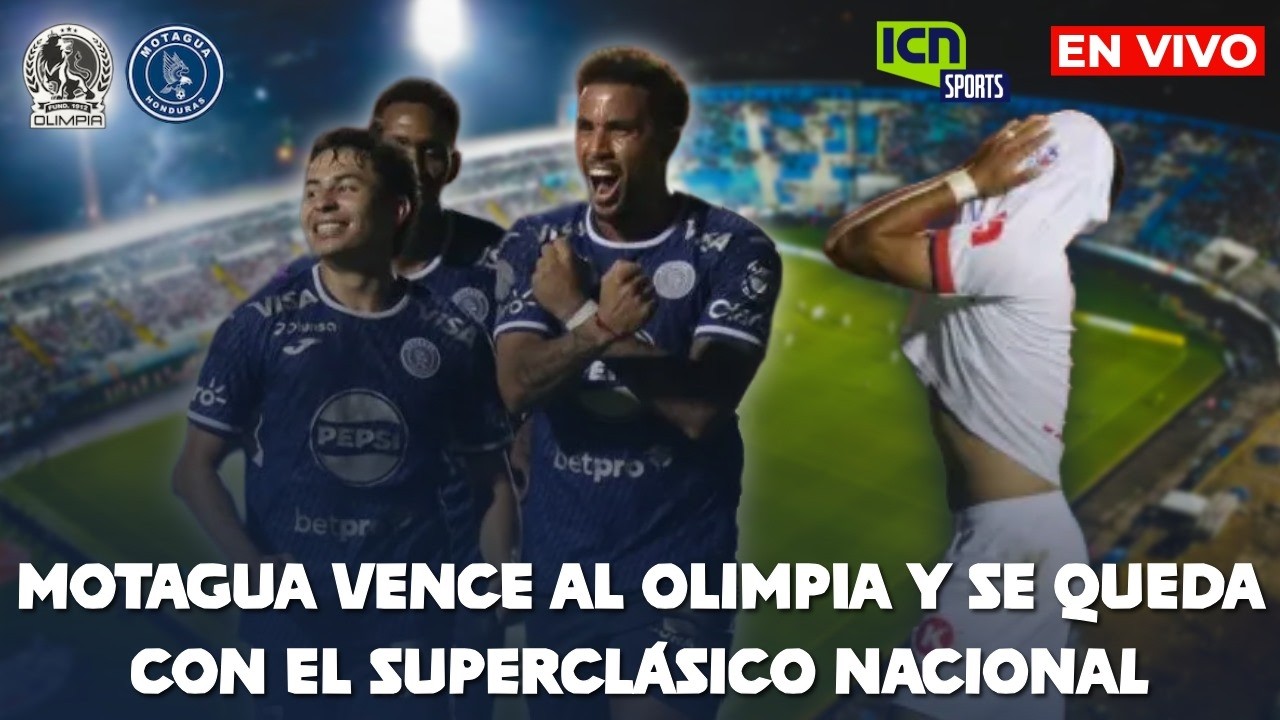 ICN SPORTS |⚽Motagua vence al Olimpia y se queda con el Superclásico Nacional|🔥EN VIVO 🔴