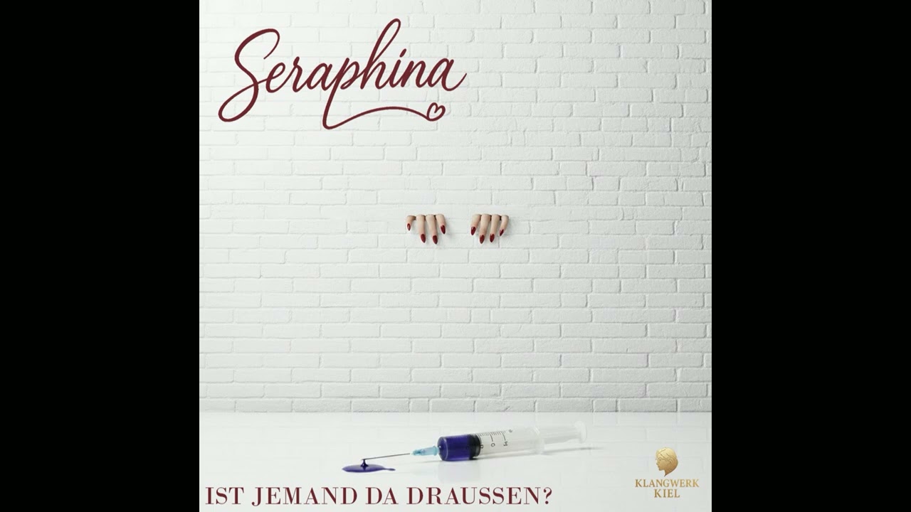 Seraphina - Ist jemand da draußen?