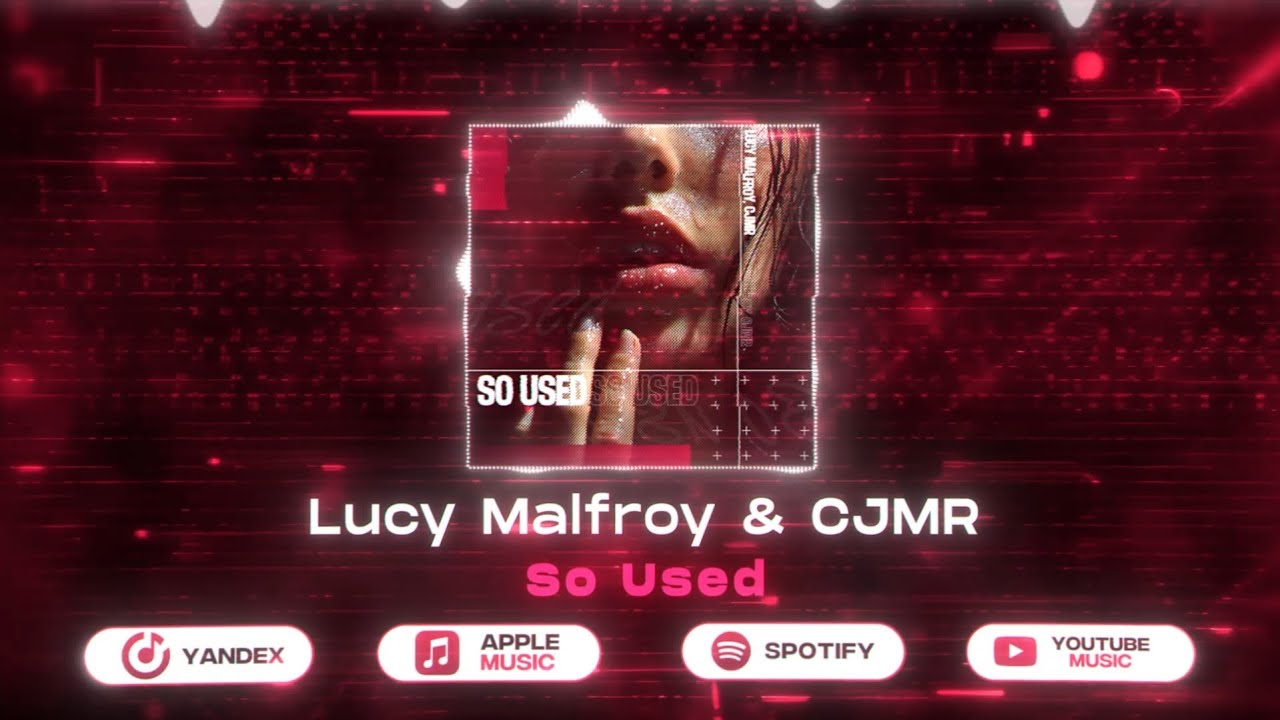 Lucy Malfroy & CJMR - So Used