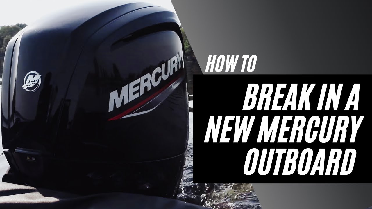 How to Break in a New Mercury Outboard