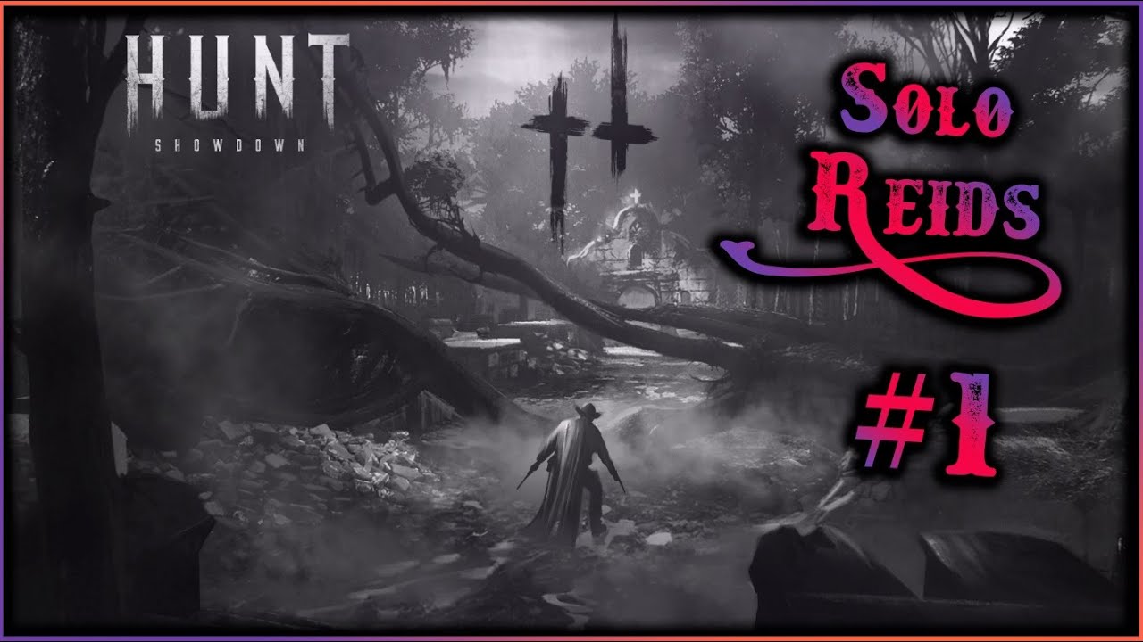 Solo Raids #1 | HUNT SHOWDOWN #hunt #showdown #huntshowdown