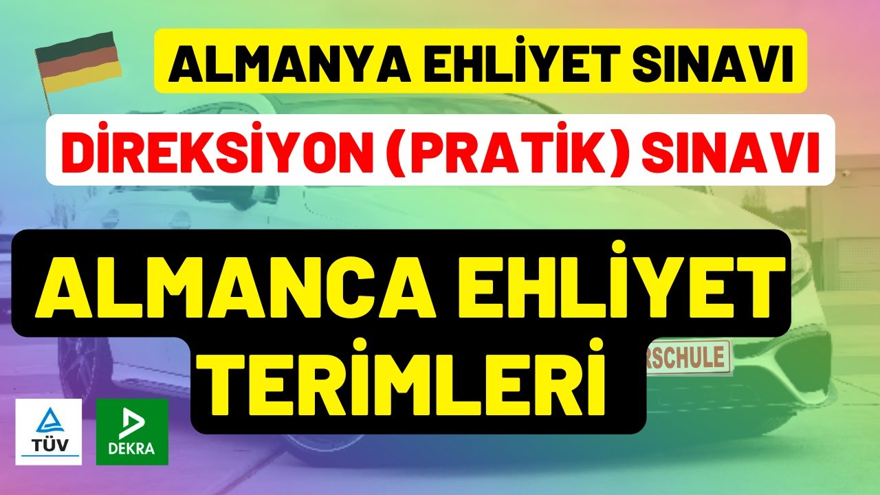 Almanca Ehliyet Terimleri | Pratik Sınavdaki Kelimeler | Almanya Ehliyet Sınavı Soruları T&uuml;rk&ccedil;e