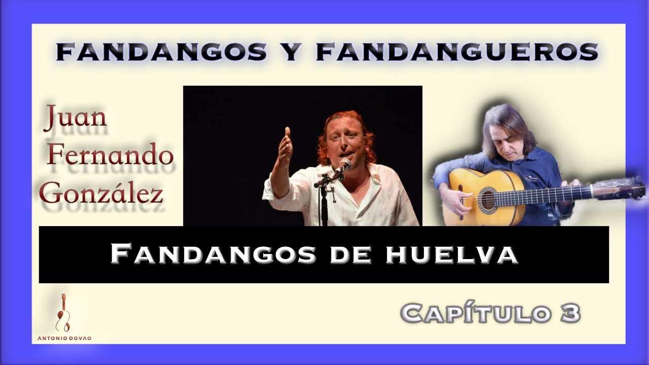 FANDANGOS Y FANDANGUEROS. Juan Fernando González. Capítulo 3