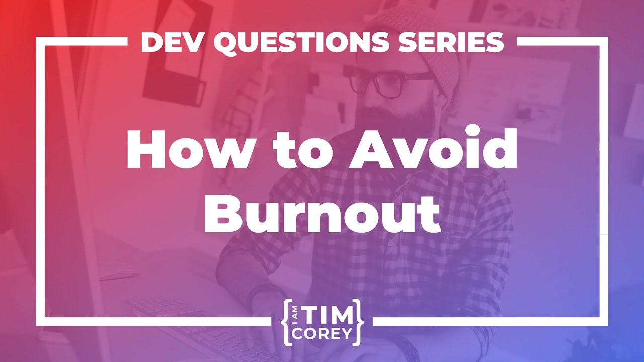22. How Do I Prevent Burnout As A Developer?