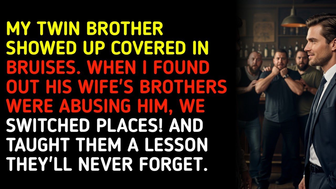 MY TWIN BROTHER SHOWED UP COVERED IN BRUISES. WHEN I FOUND OUT HIS WIFE'S BROTHERS WERE ABUSING...