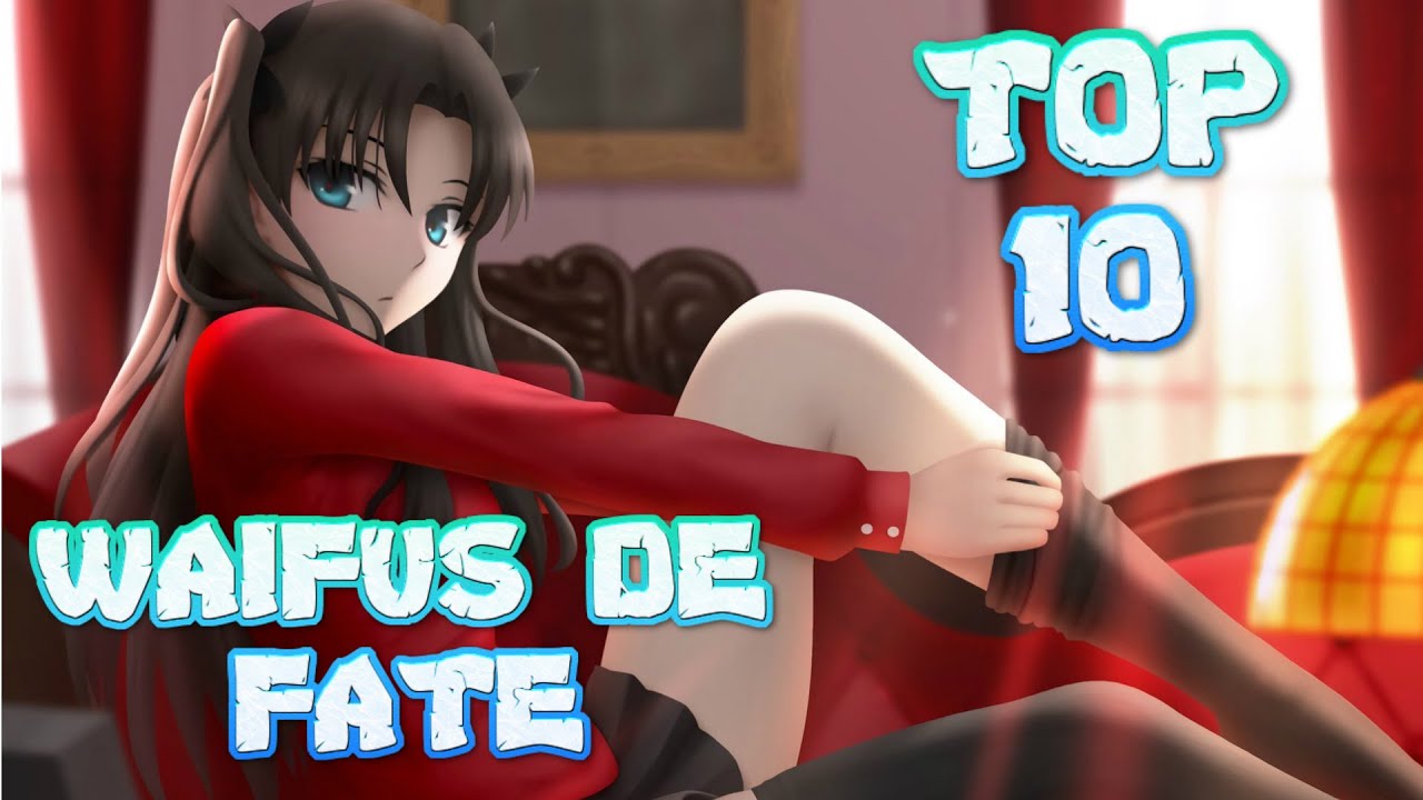 TOP 10 MEJORES WAIFUS DE FATE