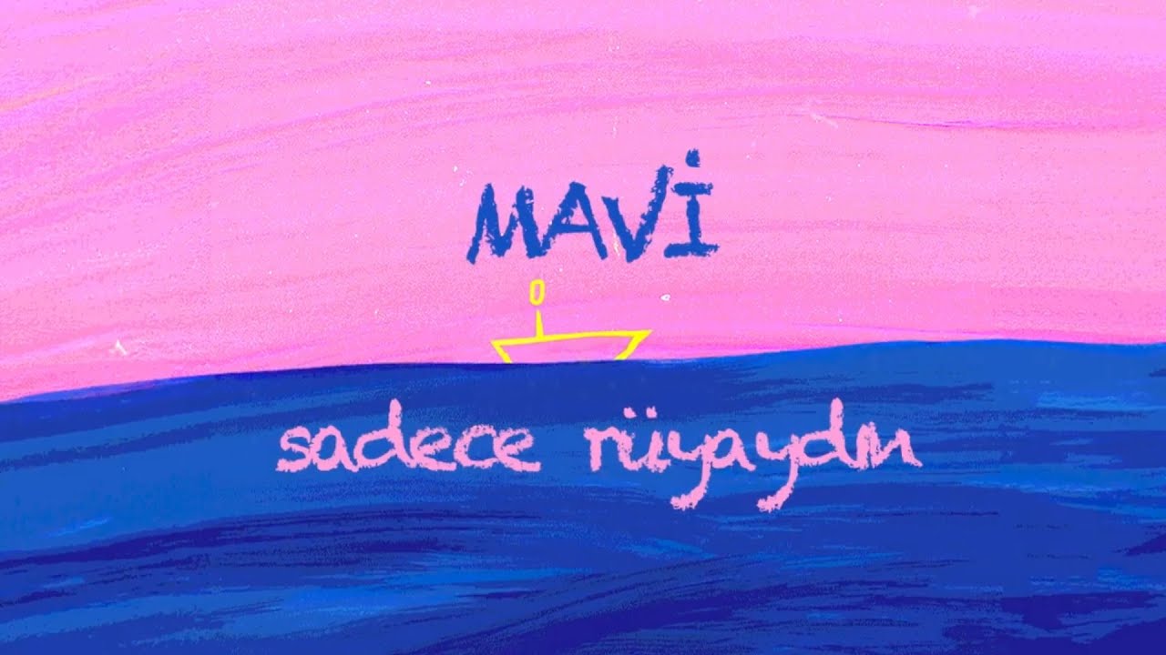 Mavi - sadece r&uuml;yaydın (Official Lyric Video)