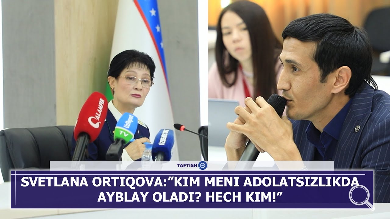 Svetlana Ortiqova: “Kim meni adolatsizlikda ayblay oladi? Hech kim!”