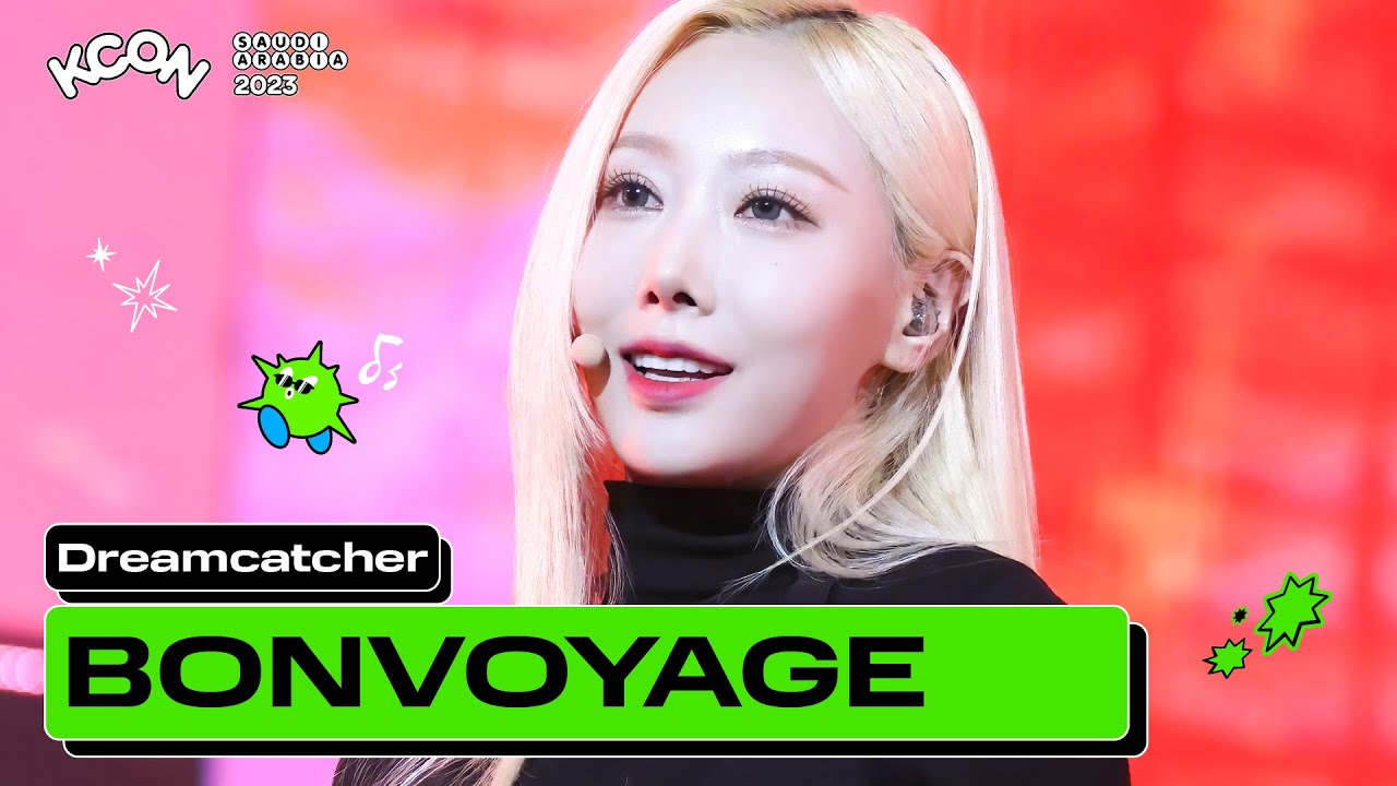 Dreamcatcher (드림캐쳐) - BONVOYAGE | KCON SAUDI ARABIA 2023