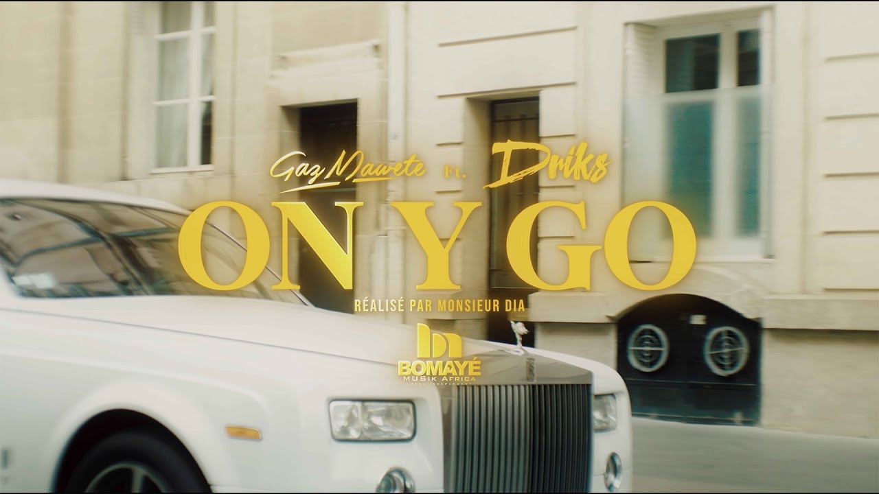 Gaz Mawete - On Y Go feat @driks  ( Clip Officiel)