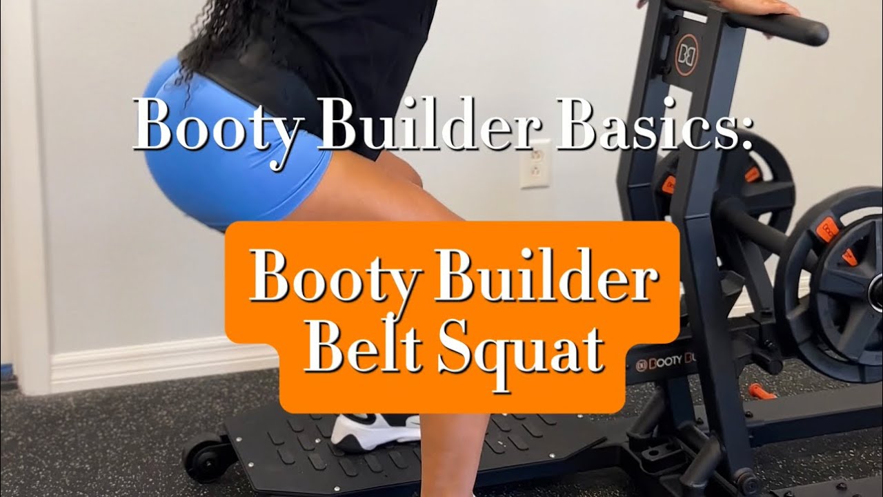 Booty Builder Basics: How to use the Booty Builder Belt Squat