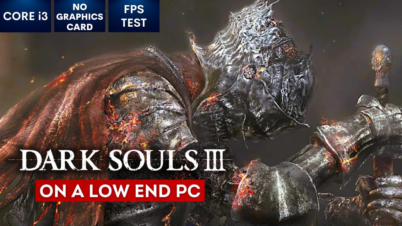 Dark Souls 3 на слабом ПК | БЕЗ видеокарты | i3