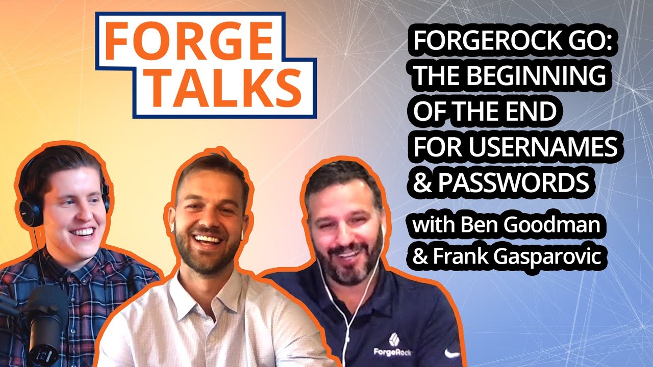 ForgeTalks | The Beginning of the End for Usernames & Passwords