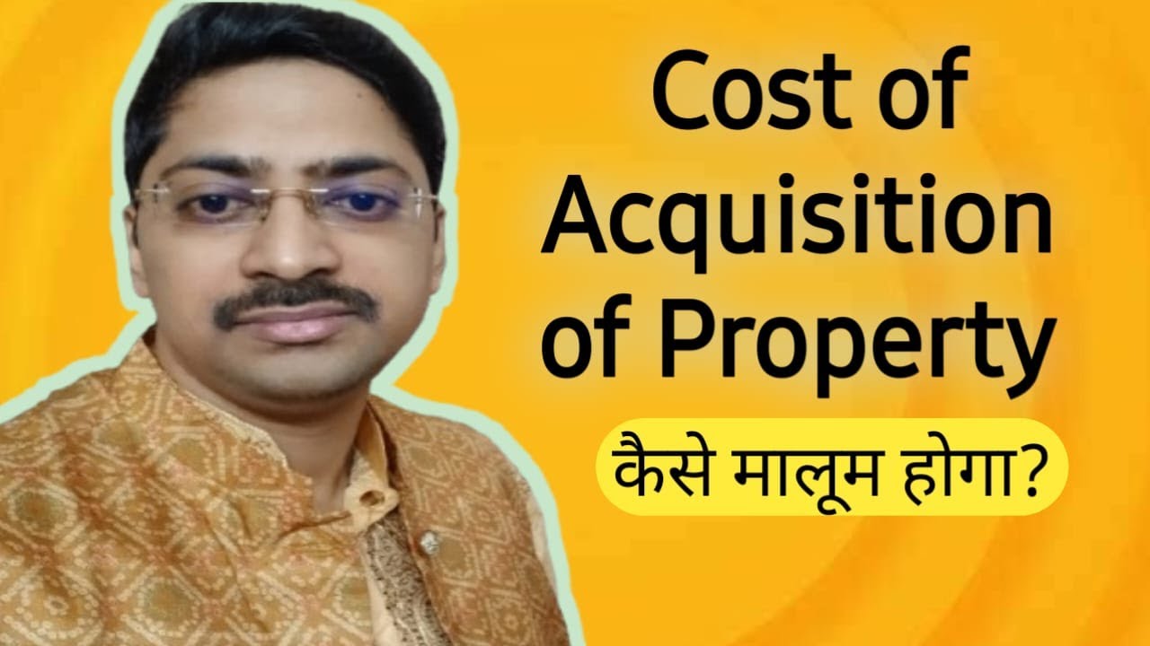 Cost of Acquisition of Property (Land, Building) कैसे निकालेंगे ? #capitalgaintax  #incometax