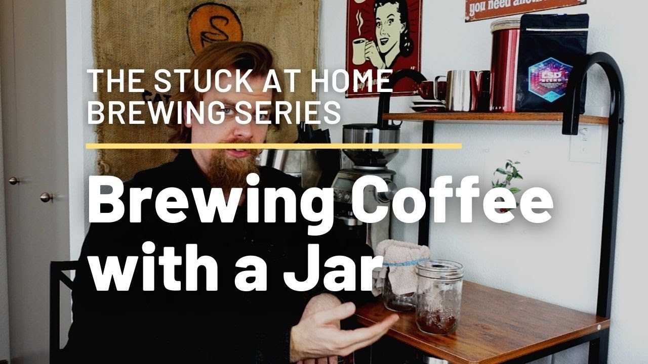 Brew Coffee with a Jar and a Rag - The Stuck at Home Brewing Series
