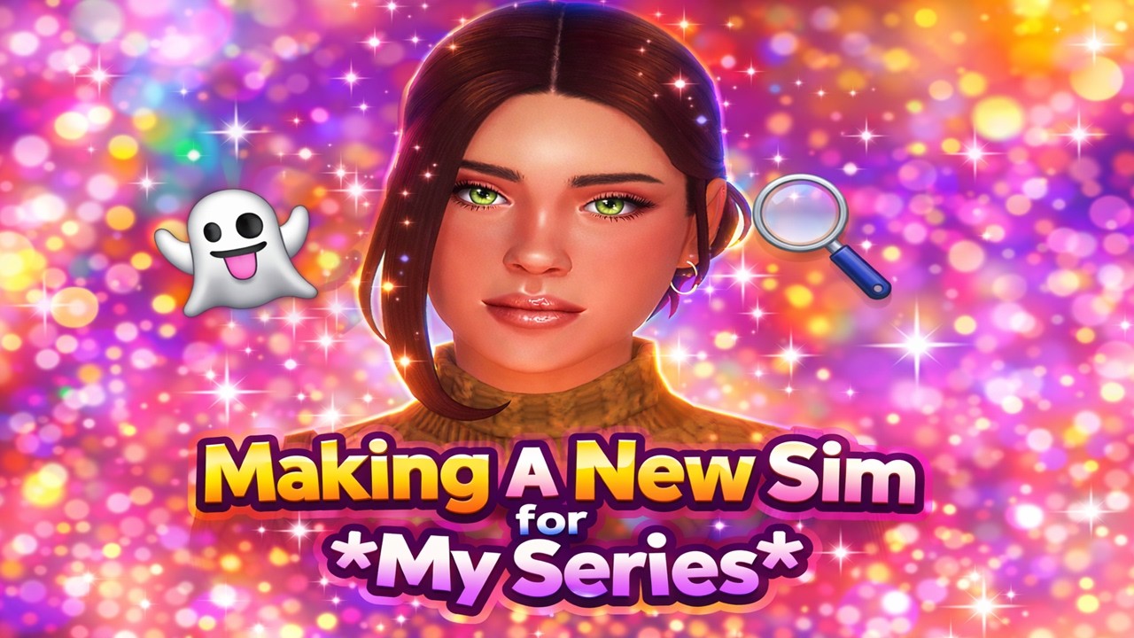 🔍👻Making a New Sim for my New series👻🔍