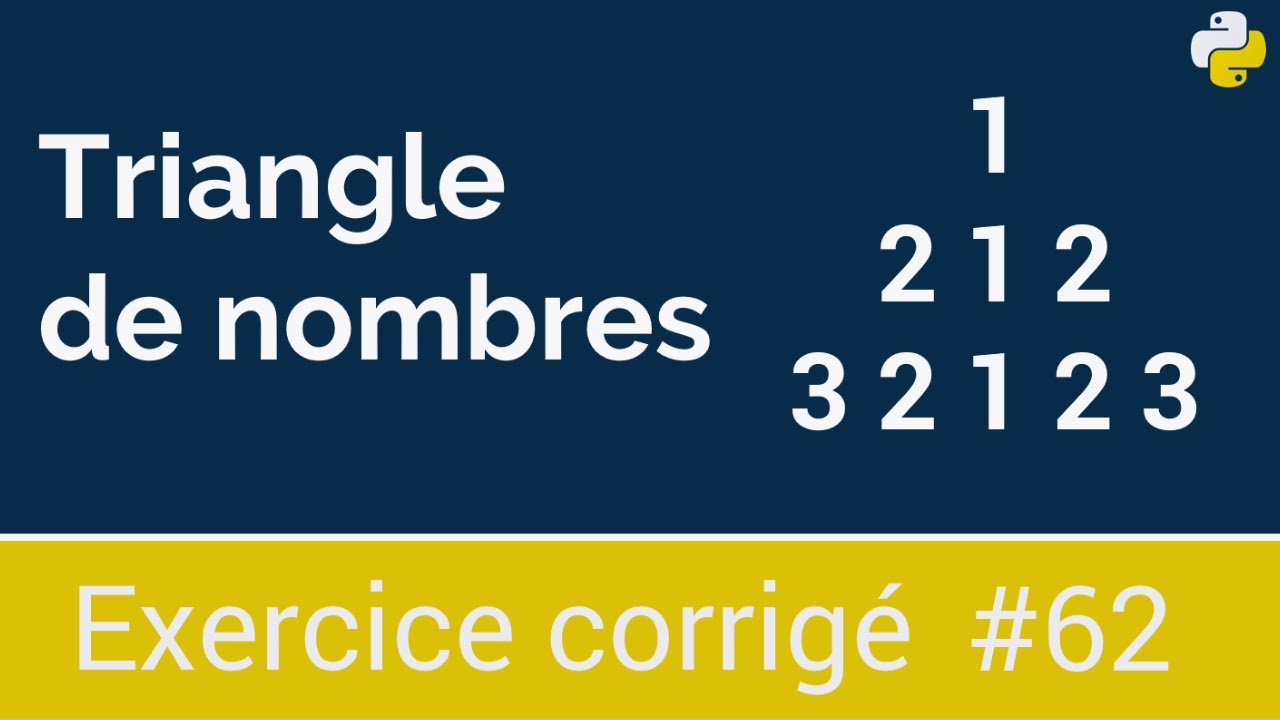 Exercice corrigé #62 :  Programme qui permet de réaliser un triangle composé de nombres | Python