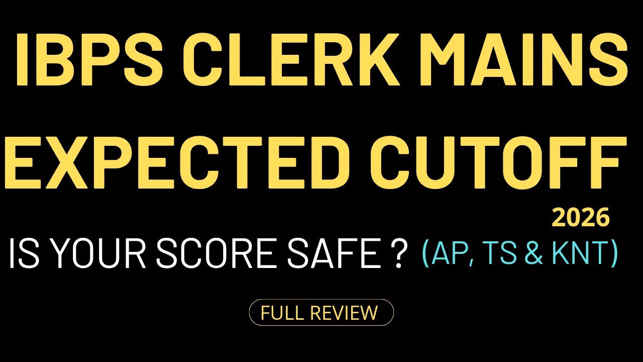 IBPS Clerk Mains 2026 Expected Cutoff 🔥 | AP, TS & Karnataka Safe Scores | Results when ?