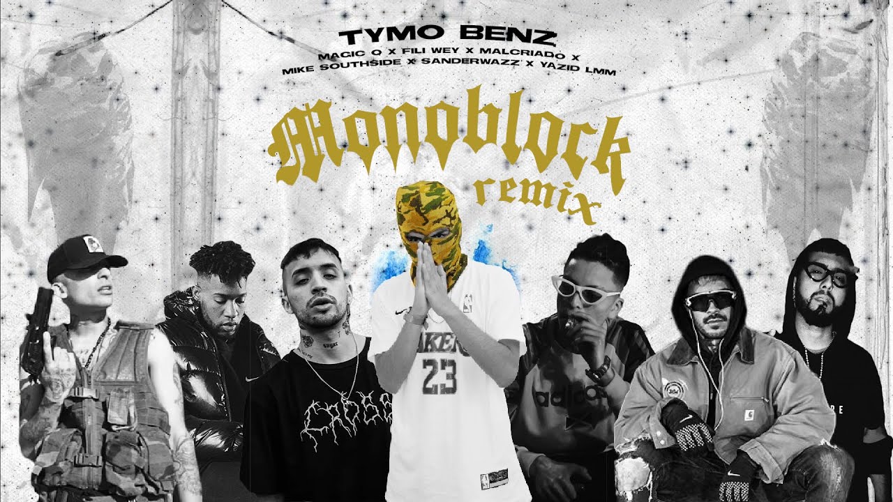 Tymo Benz - Monoblock (RMX) Ft Magic Q, Malcriado, Fili Wey, Mike Southside, Sander Wazz & Yazid LMM