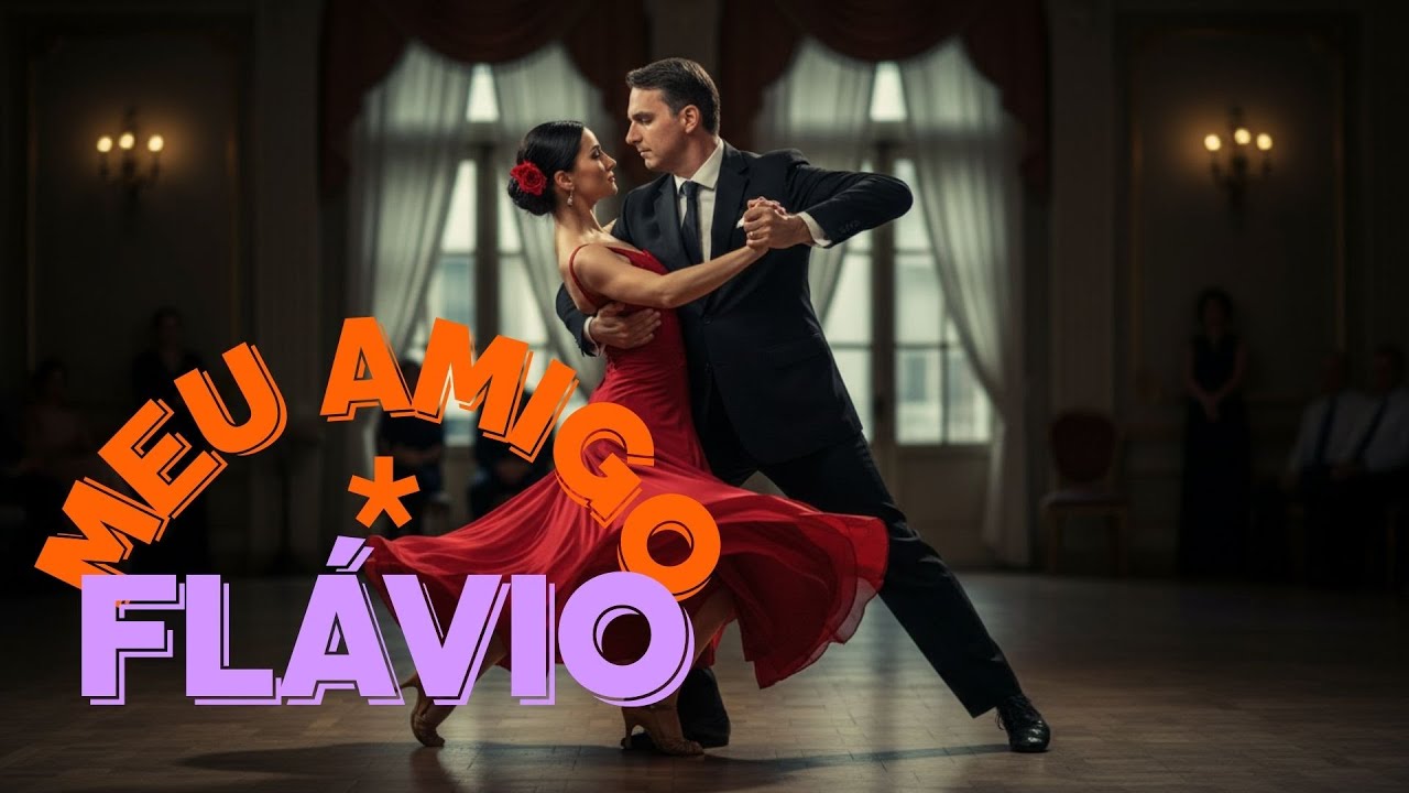 Meu Amigo Flávio - Tango
